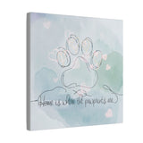 Home Is Where The Pawprints Are Canvas - Pet Lover Wall Art